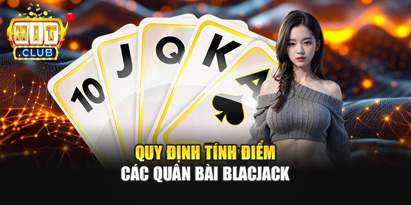 Quy định tính điểm các quân bài Blackjack